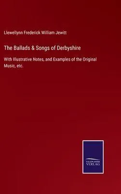 Produktbild von The Ballads & Songs of Derbyshire