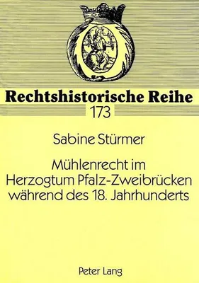 Image de Mühlenrecht im Herzogtum Pfalz-Zweibrücken während des 18. Jahrhunderts