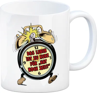 Produktbild von Das Leben ist zu kurz für hat noch Zeit! Kaffeebecher