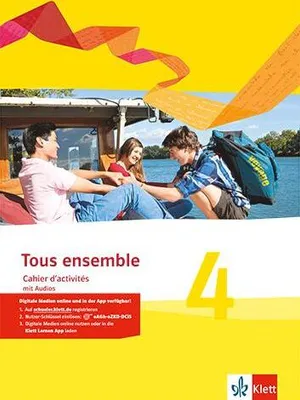 Produktbild von Tous ensemble 4. Cahier d'activités mit Audios 4. Lernjahr. Ausgabe 2013