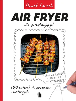 Obrázek produktu pro Harde - Air Fryer: Przepisy Dla Początkujących, 100 Pomysłów