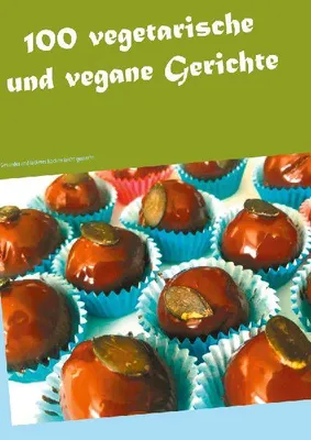 Produktbild von 100 vegetarische und vegane Gerichte