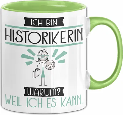 Produktbild von Historikerin Tasse Geschenk Ich Bin Historikerin Warum Weil Ich Es Kann Geschenkidee Geburtstag (Grün)