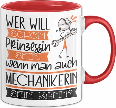 Produktbild von Mechanikerin Tasse Geschenk Spruch Wer Will Schon Prinzessin Sein Wenn Man Auch Mechanikerin Sein Kann (Rot)
