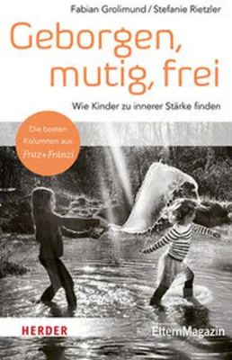 Image de Geborgen, mutig, frei - Wie Kinder zu innerer Stärke finden