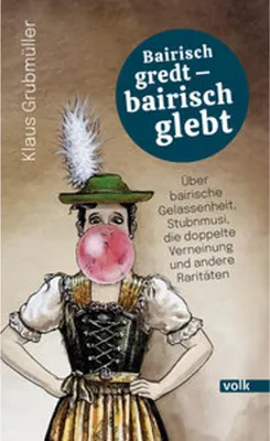 Produktbild von Bairisch gredt - bairisch glebt
