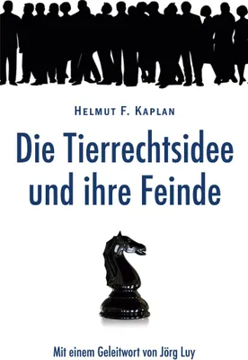 Produktbild von Die Tierrechtsidee und ihre Feinde