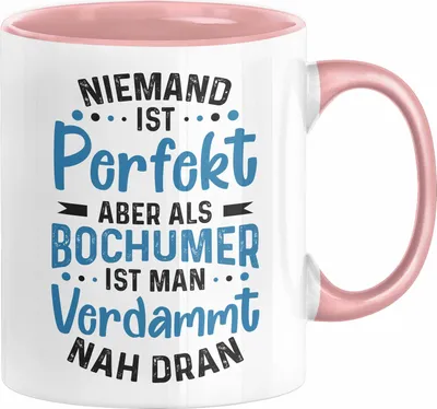 Produktbild von Bochum Tasse Geschenk Bochumer Geschenkidee Niemand Ist Perfekt Aber Als Bochumer (Rosa)