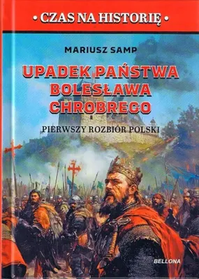 Immagine prodotto di Crollo dello Stato di Bolesław Chrobry. La prima spartizione della Polonia