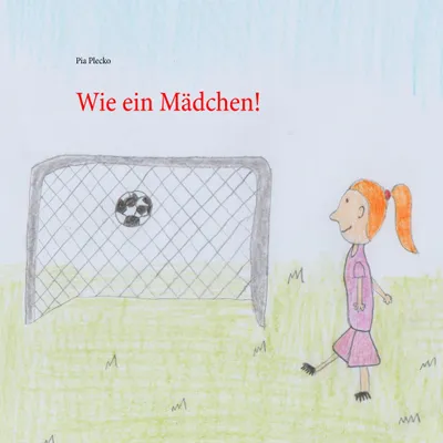 Produktbild von Wie ein Mädchen!