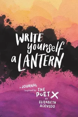 Produktbild von Write Yourself a Lantern: A Journal Inspired by the Poet X