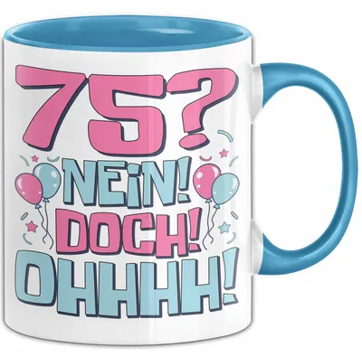 Produktbild von 75er Geburtstag Geschenk Männer Frauen 75 Nein Doch Ohhhh Lustiger Spruch Geschenkidee Kaffee-Becher (Blau)