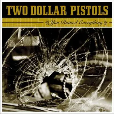 Zdjęcie produktu dla Two Dollar Pistols – Zrujnowaliście wszystko
