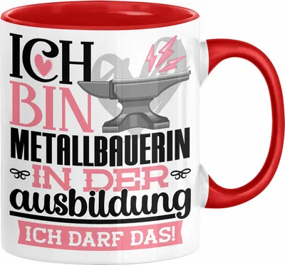 Produktbild von Metallbauerin Ausbildung Start Geschenk Tasse Ich Bin Metallbauerin In Der Ausbildung Ich Darf Das Kaffee-Becher Geschenkidee (Rot)