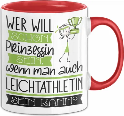 Produktbild von Leichtathletin Tasse Geschenk Spruch Wer Will Schon Prinzessin Sein Wenn Man Auch Leichtathletin Sein Kann (Rot)