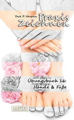 Produktbild von Praxis Zeichnen - Übungsbuch 16: Hände & Füße