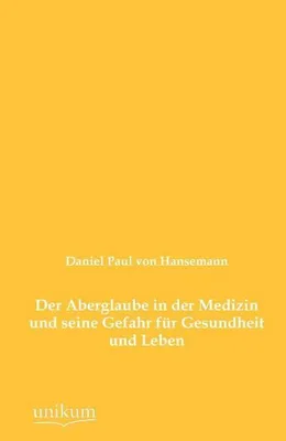 Produktbild von Der Aberglaube in der Medizin und seine Gefahr für Gesundheit und Leben