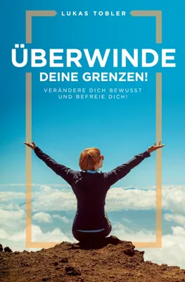 Produktbild von Überwinde deine Grenzen! (Neuauflage)