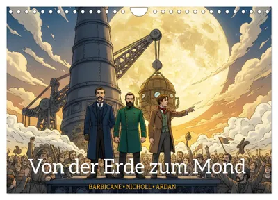 Produktbild von Von der Erde zum Mond - Die unglaubliche Mondexpedition (Wandkalender 2027 DIN A4 quer), CALVENDO Monatskalender