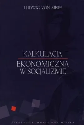 Produktbild von Kalkulacja ekonomiczna w socjalizmie - esej ekonomiczny