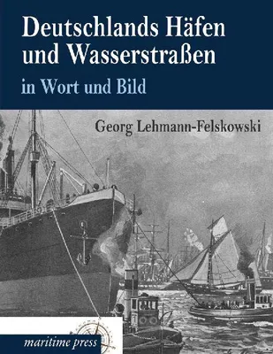 Produktbild von Deutschlands Häfen und Wasserstraßen in Wort und Bild