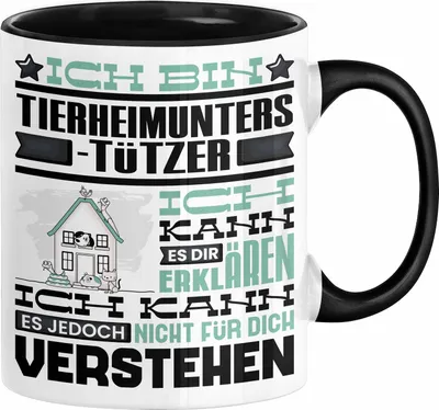Produktbild von Tierheimunterstützer Geschenk Kaffee-Tasse Geschenkidee für Tierheimunterstützer Ich Bin Tierheimunterstützer Ich Kann Es Dir Erklären Jedoch Nicht Für Dich Verstehen Spruch Lustig (Schwarz)