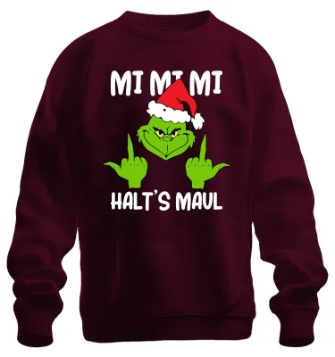 Produktbild von Mi Mi Mi Halt's Maul Grinch Spruch Anti-Weihnachten - Sweatshirt Pullover, Burgundy, S