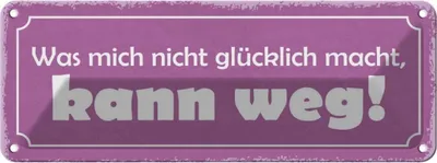 Produktbild von vianmo Blechschild 10x27 cm was nicht glücklich macht weg Dekoration Spruch Zitat