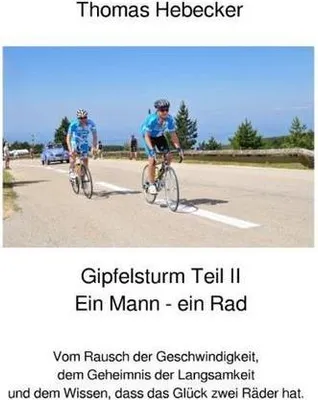 Produktbild von Gipfelsturm: Ein Buch über Rennradfahren und die Erlebnisse auf anspruchsvollen Strecken