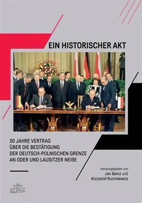 Produktbild von Ein Historischer Akt - 30 Jahre Vertrag.. - Jan Barcz, Krzysztof Ruchniewicz