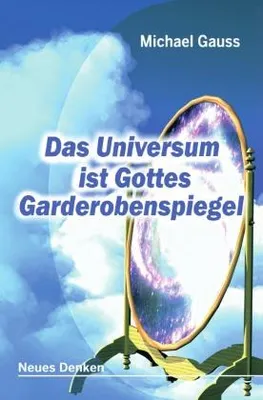 Produktbild von Das Universum ist Gottes Garderobenspiegel