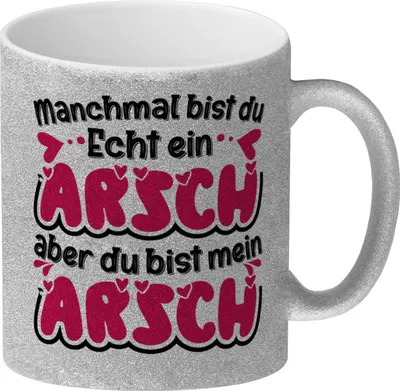 Produktbild von Manchmal bist du echt ein Arsch Glitzer-Kaffeebecher Spruch zum Valentinstag