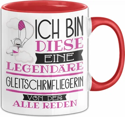 Produktbild von Gleitschirmfliegerin Tasse Geschenk Ich Bin Diese Eine Legendäre Gleitschirmfliegerin Von Der Alle Reden Geschenkidee Geburtstag Weihnachten (Rot)