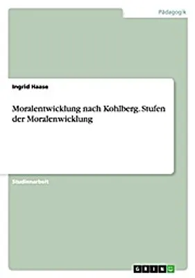 Produktbild von Moralentwicklung nach Kohlberg. Stufen der Moralenwicklung