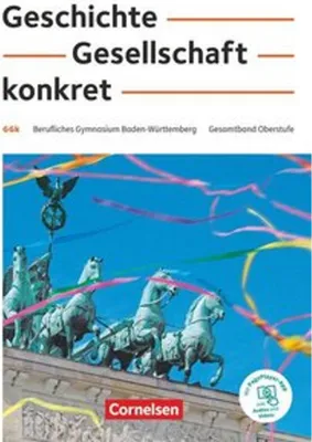 Image de Geschichte, Gesellschaft, konkret. 11.-13. Schuljahr - Berufliches Gymnasium Baden-Württemberg - Schülerbuch