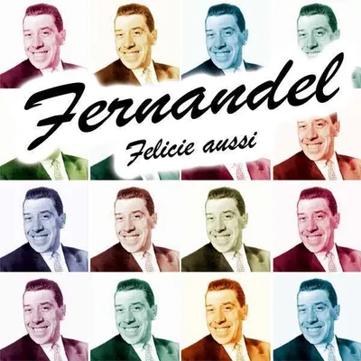 Obrázek produktu pro Fernandel: Felicie Aussi -   - (CD / Titel: A-G)