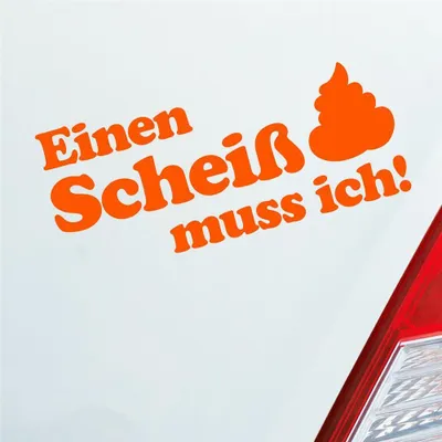Produktbild von Auto Aufkleber Einen Scheiß muss ich! Kacke 20x8 cm Orange Sticker Heckscheibenaufkleber