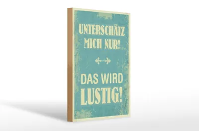 Produktbild von Holzschild Spruch 20x30cm unterschätz mich nur Schild