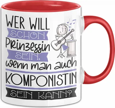 Produktbild von Komponistin Tasse Geschenk Spruch Wer Will Schon Prinzessin Sein Wenn Man Auch Komponistin Sein Kann (Rot)