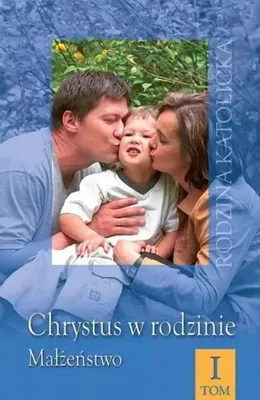 Image de Chrystus w rodzinie - Poradnik dla małżonków i narzeczonych