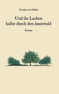 Produktbild von Und ihr Lachen hallte durch den Auenwald