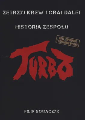 Imagen del producto de Zetrzyj krew i graj dalej. Historia zespołu Turbo wyd. 2023