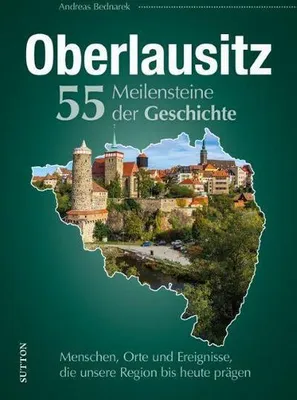 Image de Oberlausitz. 55 Meilensteine der Geschichte