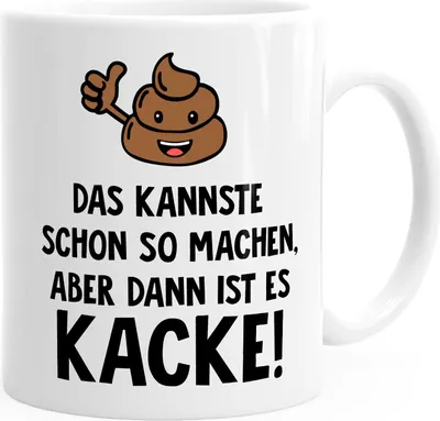 Produktbild von Lustige Kaffee-Tasse mit Spruch Das Kannste so machen, aber dann ist es kacke MoonWorks® weiß unisize