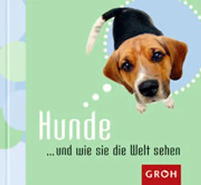 Produktbild von Hunde... und wie sie die Welt sehen