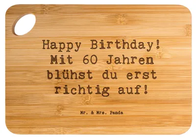 Produktbild von Mr. & Mrs. Panda Holzbrett Spruch 60. Geburtstag Aufblühen - Transparent - Geschenk, Jubiläum, sechzigster, feiern, besondere Geschenke, Holzbrettchen, schneidunterlage