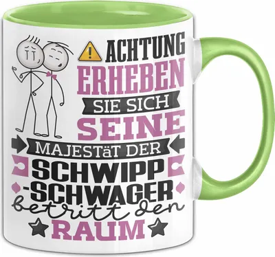 Produktbild von Schwippschwager Geschenk Tasse Lustiger Spruch Erheben Sie Sich Der Schwippschwager Betritt den Raum (Grün)