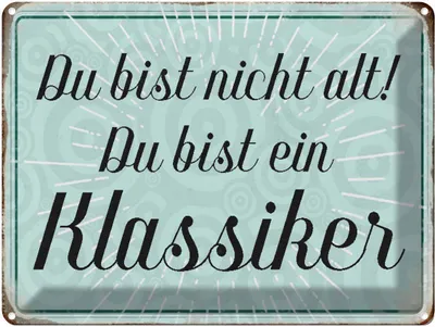 Produktbild von vianmo Blechschild 30x40 cm du bist nicht alt Klassiker Spruch Zitat