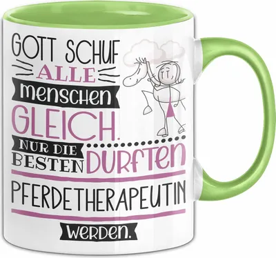 Produktbild von Pferdetherapeutin Geschenk Becher Tasse Gott Schuf Alle Menschen Gleich Nur Die Besten Durfeten Pferdetherapeutin Werden Geschenkidee Lustig (Grün)