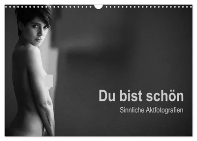 Produktbild von Du bist schön - Sinnliche Aktfotografien (Wandkalender 2027 DIN A3 quer), CALVENDO Monatskalender